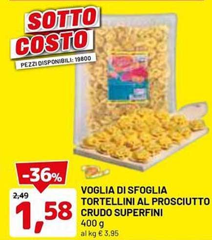 VOGLIA DI SFOGLIA TORTELLINI AL PROSCIUTTO CRUDO SUPERFINI