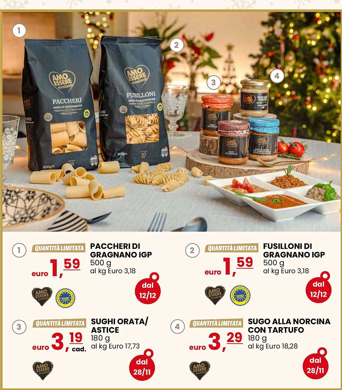 PACCHERI DI GRAGNANO IGP  
FUSILLONI DI GRAGNANO IGP  
SUGHI ORATA/ASTICE  
SUGO ALLA NORCINA CON TARTUFO  