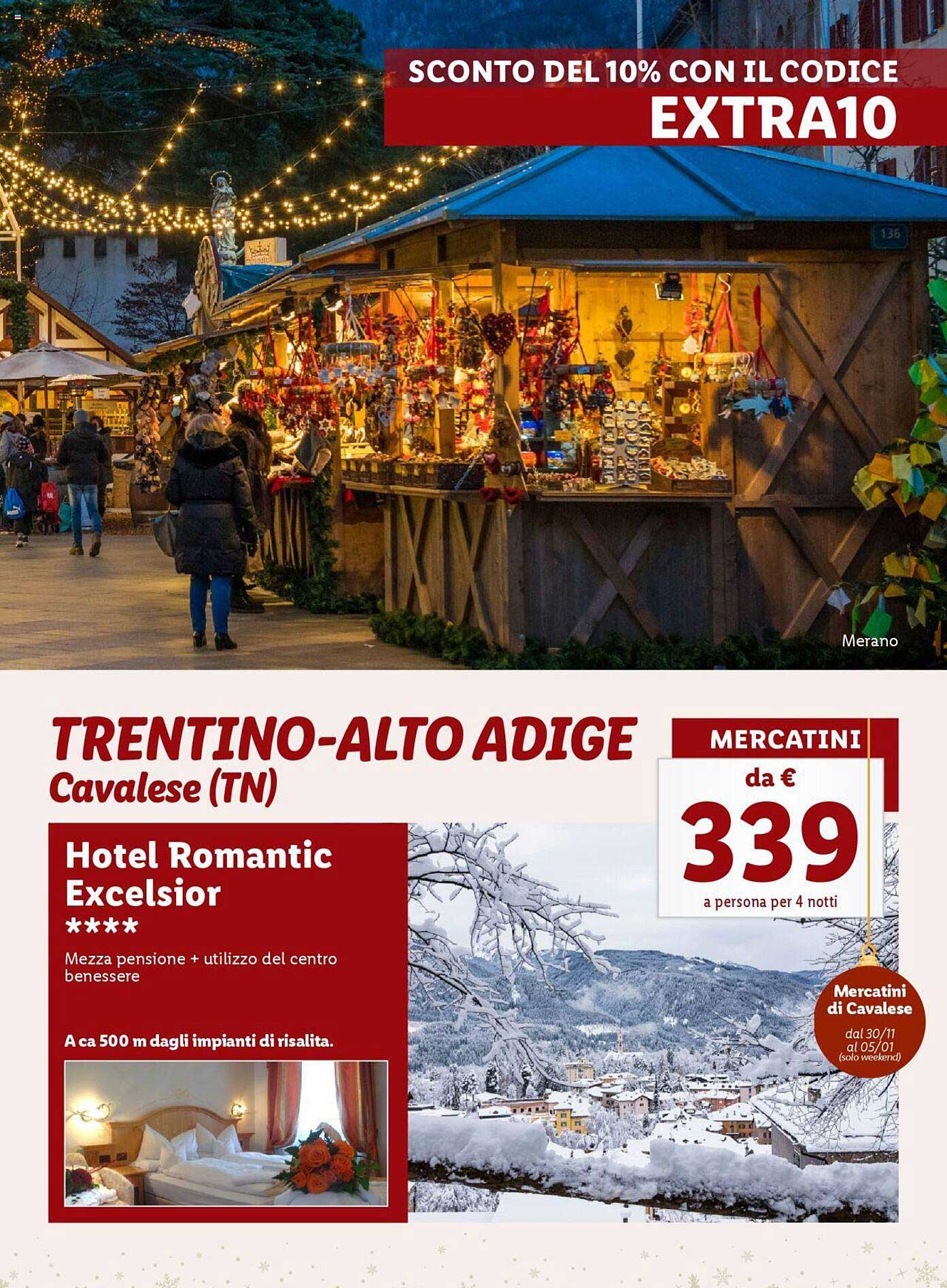 TRENTINO-ALTO ADIGE  
Cavalese (TN)  
Hotel Romantic Excelsior ****  
MERCATINI  