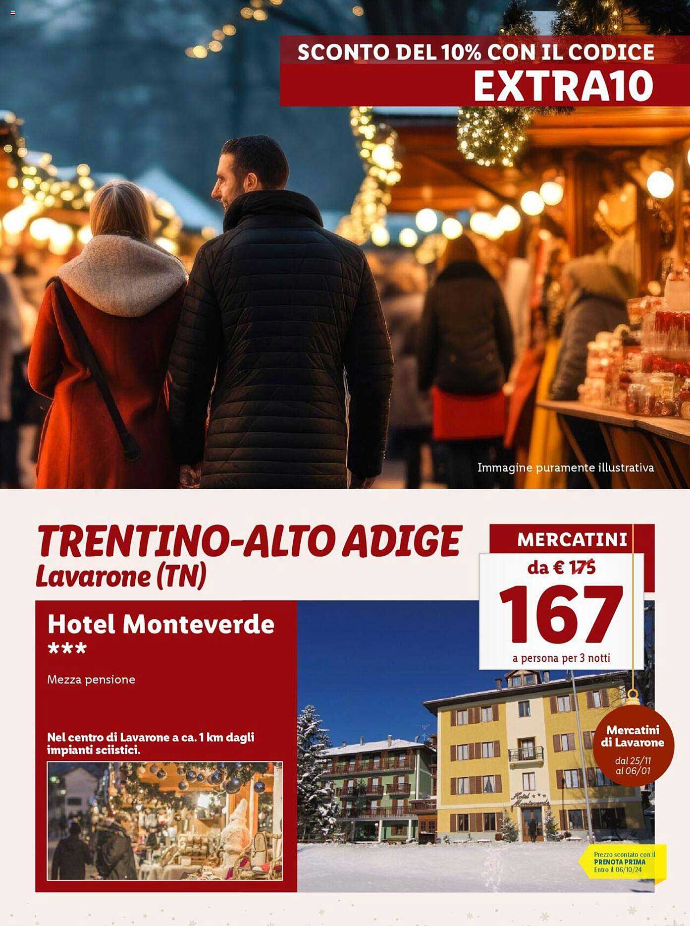 TRENTINO-ALTO ADIGE  
Hotel Monteverde ***  
Mercatini di Lavarone