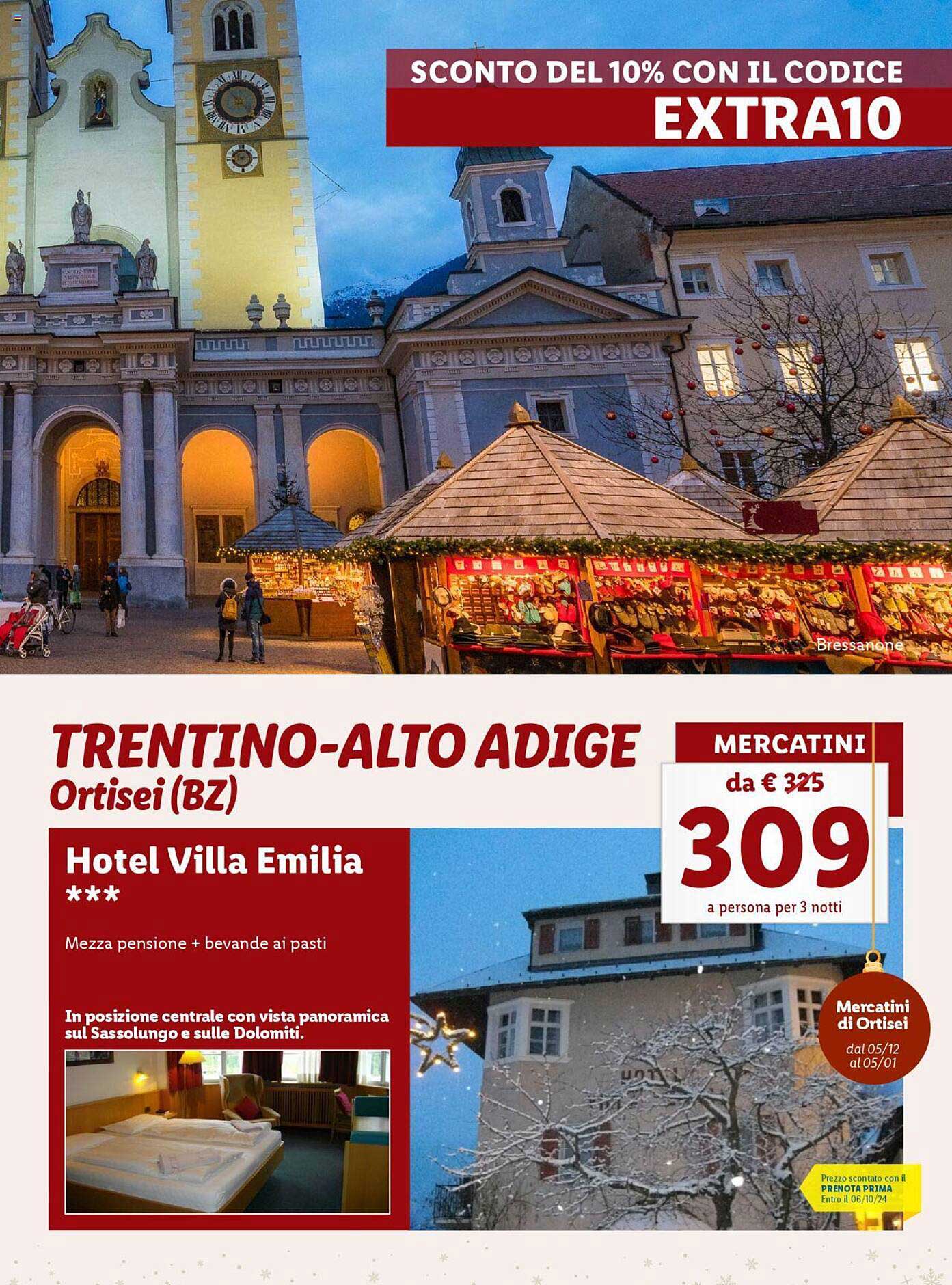 TRENTINO-ALTO ADIGE  
Ortisei (BZ)  
Hotel Villa Emilia ***  
MERCATINI  