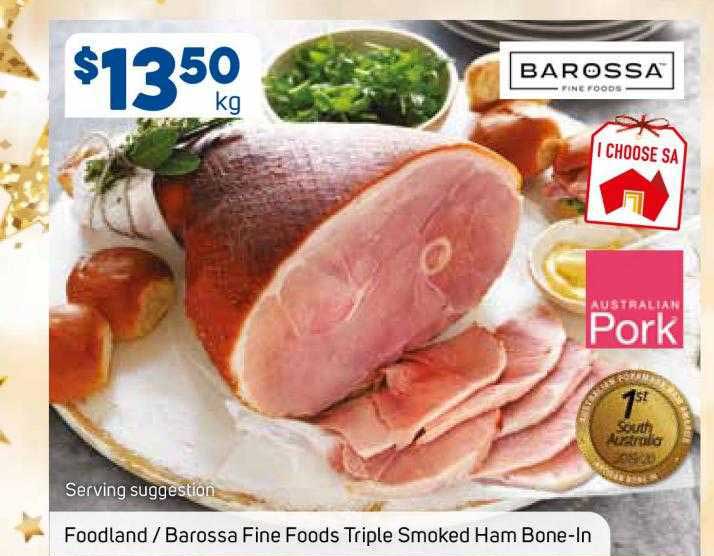 Foodland Barossa Fine Foods Triple Smoked Ham Bone In Offer At Foodland 