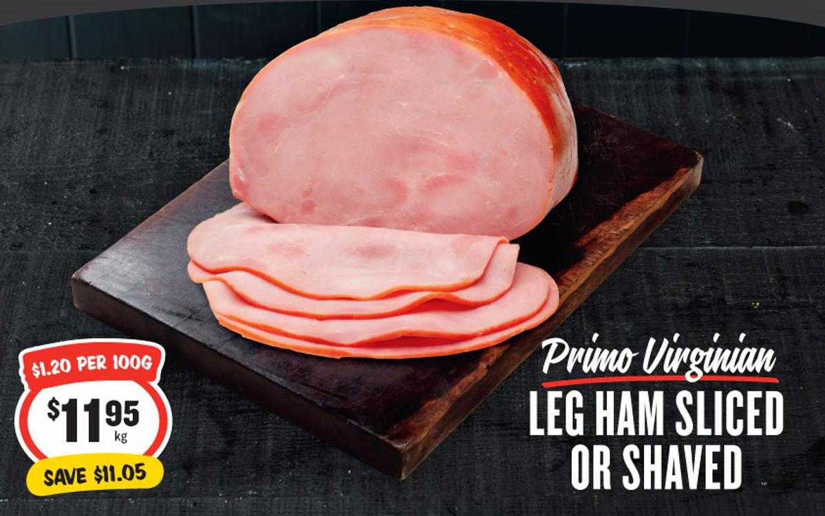 Primo Virginian Leg Ham Sliced Or Shaved Offer At Iga Au 