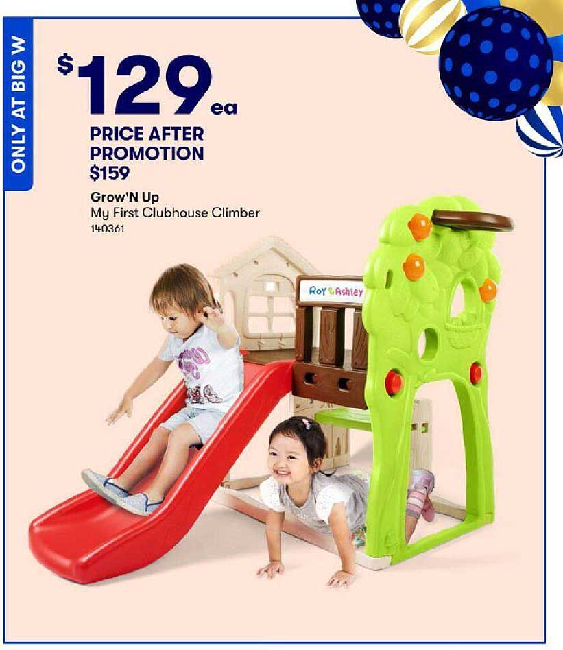 Grow'n Up My First Clubhouse Climber Offer at BIG W - 1Catalogue.com.au