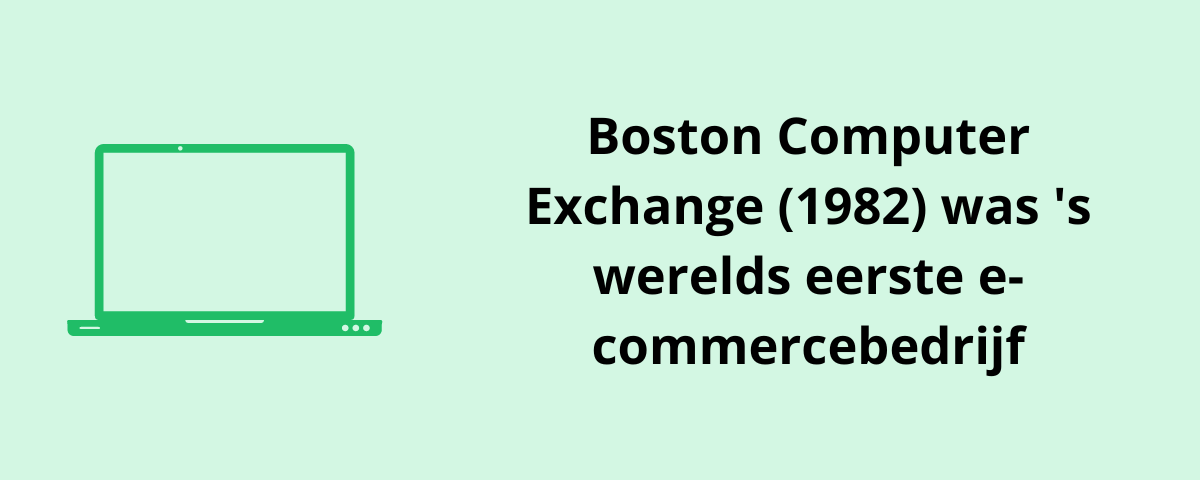 Boston Computer Exchange (1982) was 's werelds eerste e-commercebedrijf