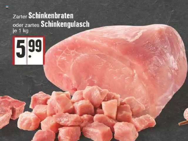 Zarter Schinkenbraten Oder Zartes Schinkengulasch Angebot bei EDEKA ...