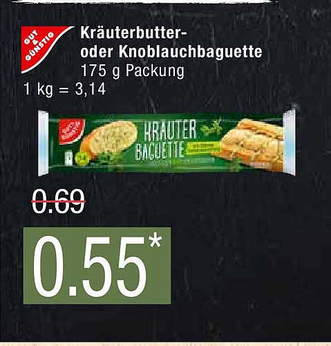 Marktkauf Gut&günstig Kräuterbutter- Oder Knoblauchbaguette