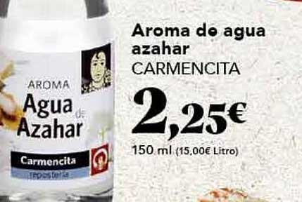 Agua de Azahar Aroma CARMENCITA 150 Ml