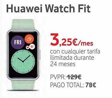Oferta Huawei Watch Fit en Vodafone
