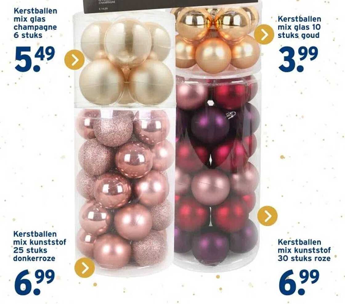 Kerstballen mix glas champagne 6 stuks  
Kerstballen mix glas 10 stuks goud  
Kerstballen mix kunststof 25 stuks donkerroze  
Kerstballen mix kunststof 30 stuks roze