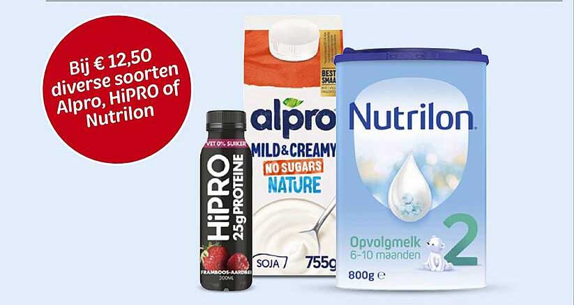 Bij € 12,50 diverse soorten Alpro, HiPRO of Nutrilon