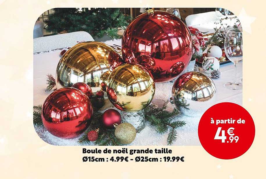 Promo Boule De Noël Grande Taille ø15 Cm - ø25 Cm chez Maxi Bazar - iCatalogue.fr