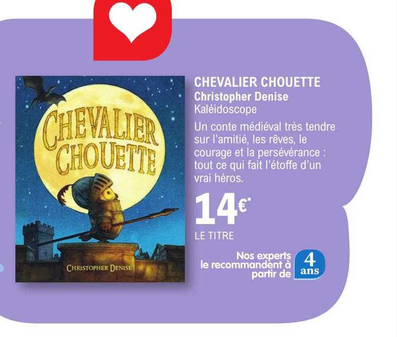 Promo Chevalier Chouette - Christopher Denise chez E.Leclerc 
