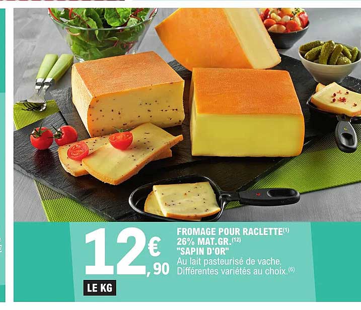 Promo Fromage Pour Raclette 26 Mat Gr Sapin Dor Chez Eleclerc Icataloguefr 