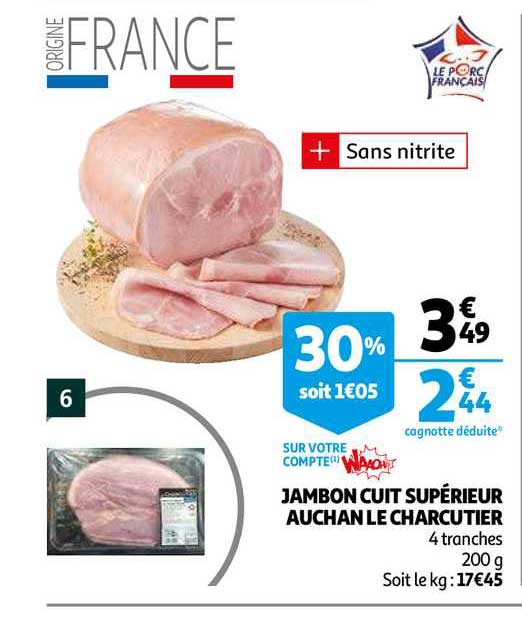 Offre Jambon Cuit Supérieur Auchan Le Charcutier chez Auchan