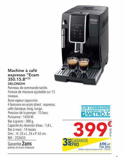 Ie Excrement genetically Offre Machine à Café Expresso "ecam 350.15.b" Delonghi chez METRO