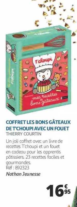 Auchan Coffret Les Bons Gâteaux De T'choupi Avec Un Fouet - Nathan Jeunesse