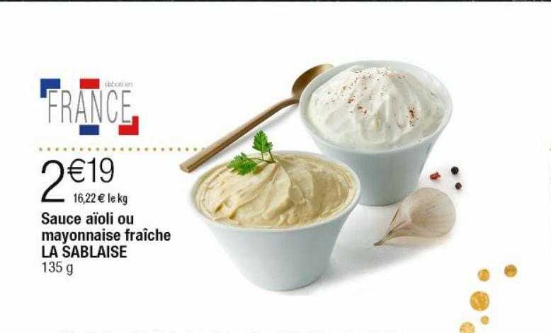 Promo Sauce Aïoli Ou Mayonnaise Fraîche La Sablaise Chez Cora ...