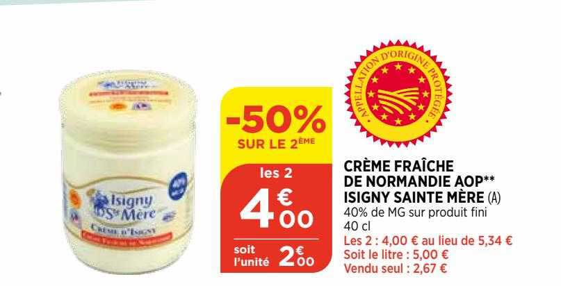 Promo Crème Fraîche De Normandie Aop Isigny Sainte Mère Chez Bi1 Icataloguefr 