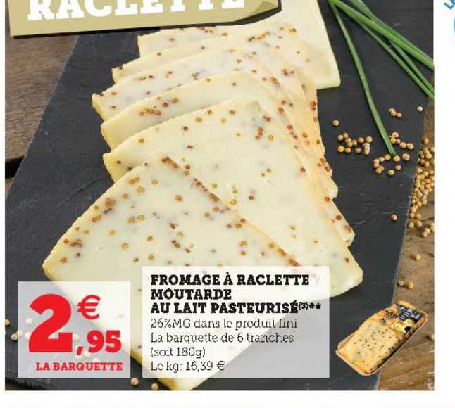 Promo Fromage à Raclette Moutarde Au Lait Pasteurisé Chez U Express Icataloguefr 