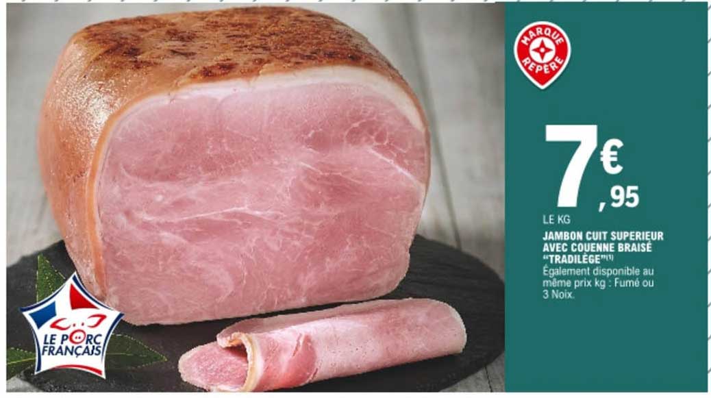 Promo Jambon Cuit Supérieur Avec Couenne Braisé "tradilège" chez E.Leclerc iCatalogue.fr
