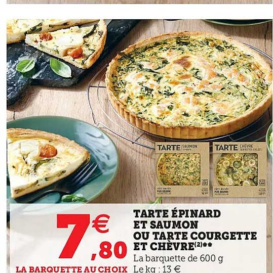 Promo Tarte épinard Et Saumon Ou Tarte Courgette Et Chèvre Chez Super U