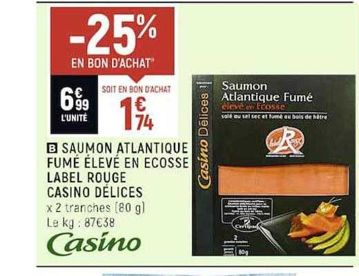 Promo Saumon Atlantique Fumé élevé En écosse Label Rouge Casino Délices ...