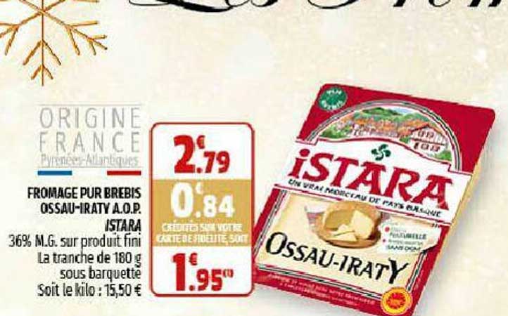 Promo Fromage Pur Brebis Ossau Iraty Aop Istara Chez Coccinelle Supermarché Icataloguefr 