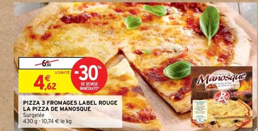 Intermarché Pizza 3 Fromages Label Rouge La Pizza De Manosque