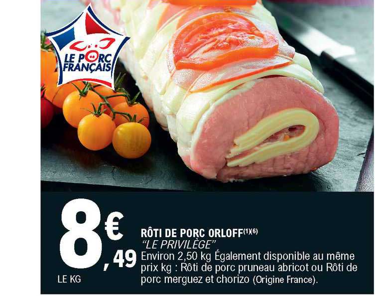 Offre Rôti De Porc Orloff "le Privilège" chez E Leclerc