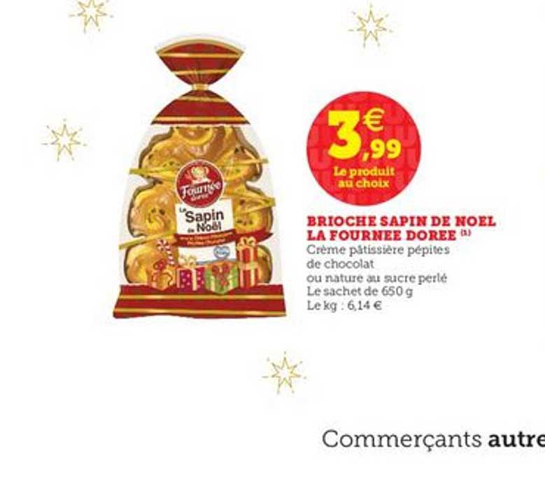 Brioche Le Sapin de Noël LA FOURNEE DOREE : le sachet de 650 g à Prix  Carrefour