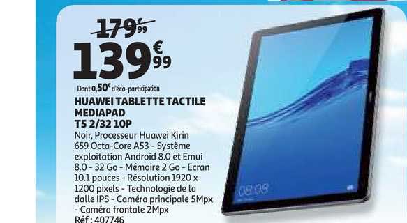Huawei : 22% de remise sur la tablette tactile Mediapad T5 - Le Parisien