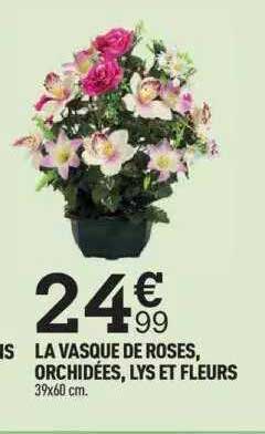 Centrakor La Vasque De Roses, Orchidées, Lys Et Fleurs
