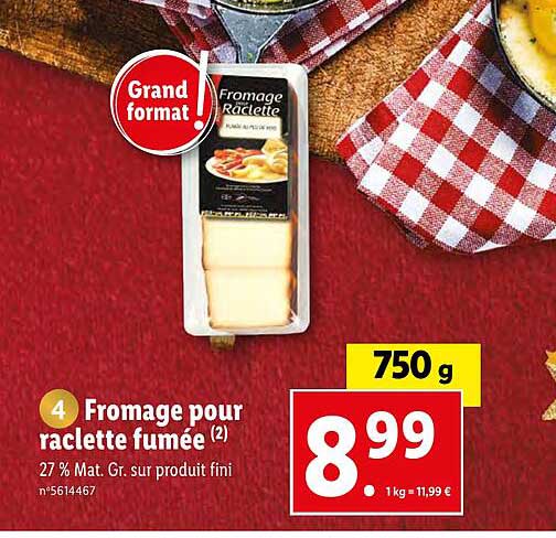 Promo Fromage Pour Raclette Fumée chez Lidl - iCatalogue.fr