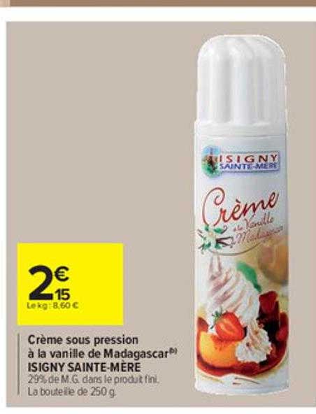 Promo Crème Sous Pression à La Vanille De Madagascar Isigny Sainte Mère Chez Carrefour Market 