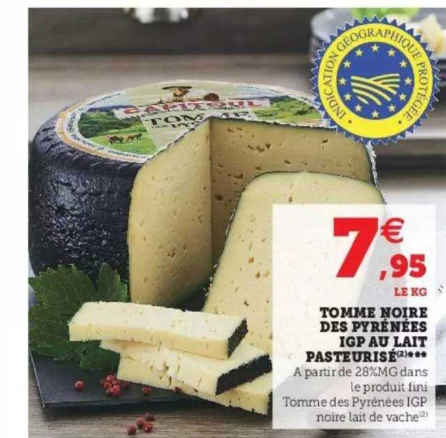 Promo Tomme Noire Des Pyrénées Igp Au Lait Pasteurisé Chez Super U Icataloguefr 