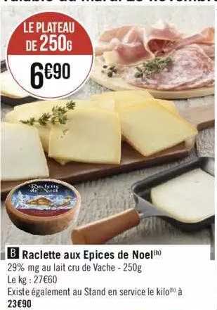 Offre Raclette Aux épices De Noel chez Geant Casino