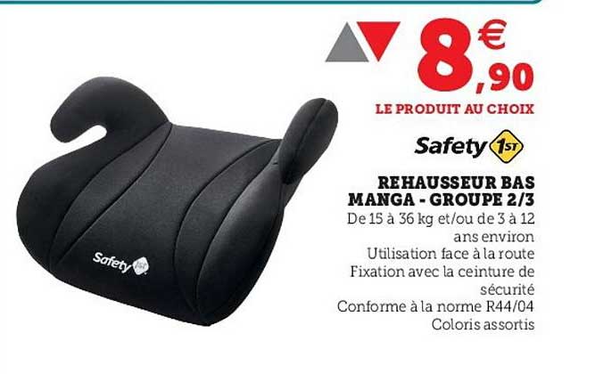 Rehausseur auto bas Manga Safe groupe 2/3 - Safety 1st - Alger Algérie