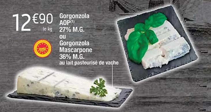 Offre Gorgonzola Aop 27 Mg Ou Gorgonzola Mascarpone 36 Mg Chez Cora 