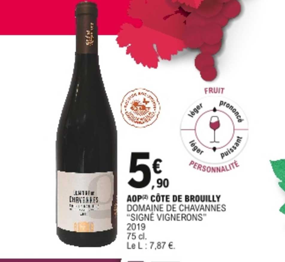 Côte Du Rhône Vieille Vigne Lidl Avis Offre Aop Côte De Brouilly Domaine De Chavannes "signé Vignerons" chez E  Leclerc