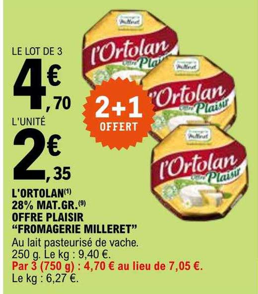 Promo Lortolan 28 Matgr Offre Plaisir Fromagerie Milleret Chez Eleclerc Icataloguefr 