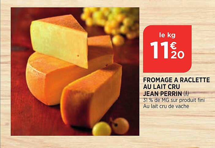 Promo Fromage à Raclette Au Lait Cru Jean Perrin Chez Atac Icataloguefr 