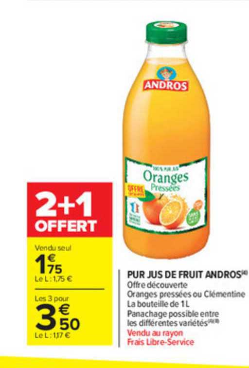 Offre Pur Jus De Fruit Andros 2 1 Offert Chez Carrefour Market