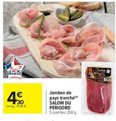 Promo Jambon De Pays Tranch Saloir Du P rigord Chez Carrefour 