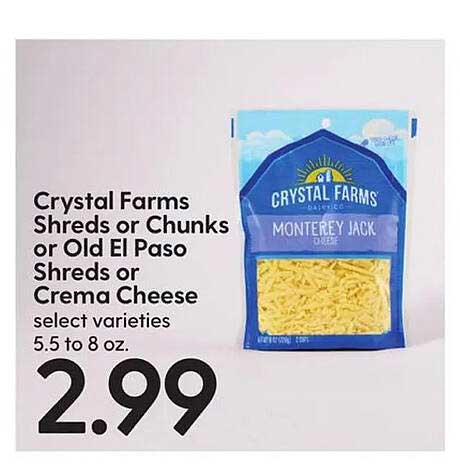 Hy-Vee Crystal Farms Shreds Or Chunks Or Old El Paso Shreds Or Crema Cheese