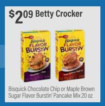 Commissary Betty Crocker Bisquick Chocolate Chip Or Maple Brown Sugar Flavor Burstin' Pancake Mix