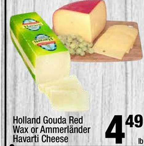 Super King Markets Holland Gouda Red Wax Or Ammerländer Havarti Cheese