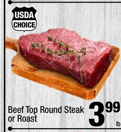 Super King Markets Usda Choice Beef Top Round Steak Or Roast