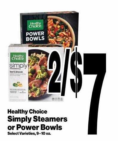 Super Saver Healthy Choice Simply Steamers Or Power Bowls