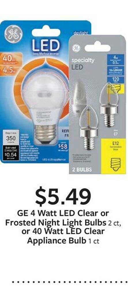 Fareway Ge 4 Watt Led Clear Or Frosted Night Light Bulbs, Or 40 Watt Led Clear Appliance Bulb